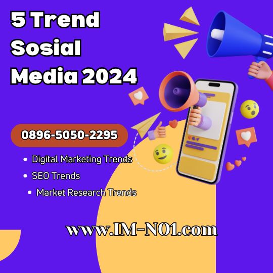 Social Media Trends 2024 Bakal Hasilkan Cuan Berlimpah!